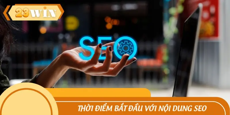Thời điểm tác giả bắt đầu với công việc biên tập cho nội dung SEO